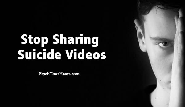 Stop Sharing Suicide Videos Depression Mental Health